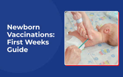 Newborn Vaccinations: First Weeks Guide