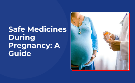 Safe Medicines During Pregnancy: A Guide