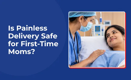 Is Painless Delivery Safe for First-Time Moms