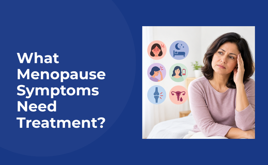 What Menopause Symptoms Need Treatment?