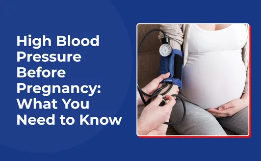 Getting Pregnant with High Blood Pressure: What to Sort Out Before You Conceive